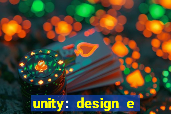 unity: design e desenvolvimento de jogos pdf